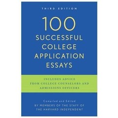 100 Successful College Application Essays: Third Edition