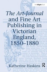 The Art-Journal and Fine Art Publishing in Victorian England, 18501880 by Kather