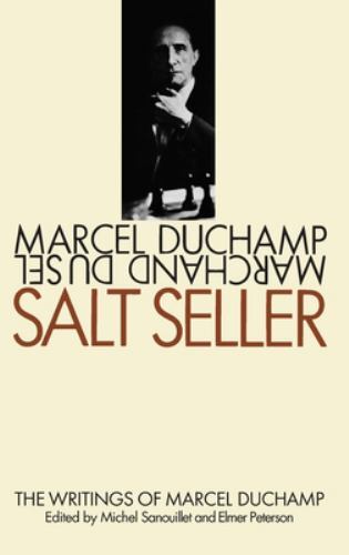 Salt Seller: The Writings of Marcel Duchamp 9780197641125 by Duchamp, Marcel