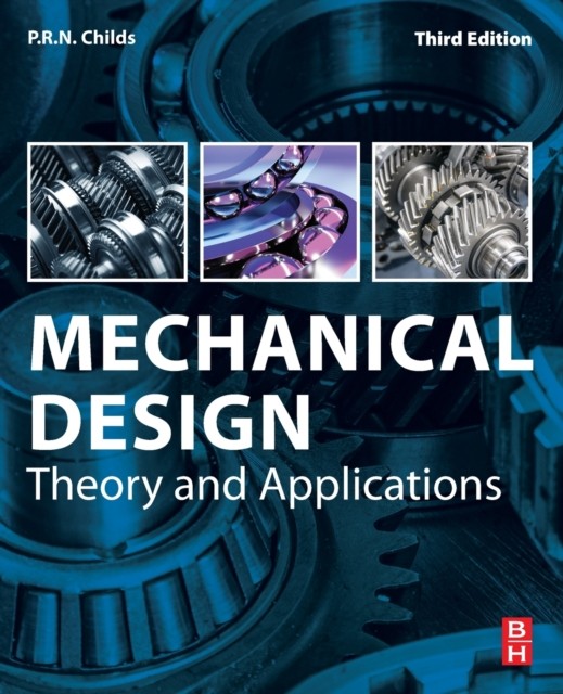MECHANICAL DESIGN by P.R.N. Head of the Dyson School of Engineering Design