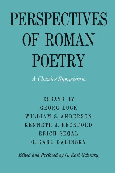 Perspectives of Roman Poetry : A Classics Symposium, Paperback by Luck, Georg…
