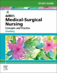 Study Guide for deWitâ??s Medical-Surgical Nursing: Concepts and Practice – GOOD
