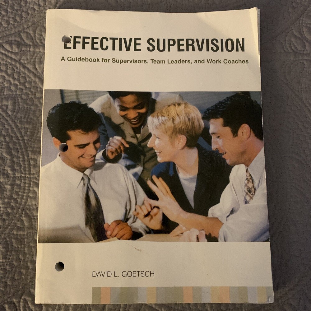 Effective Supervision by David Goetsch; Supervisors, Team Leaders, Work Coaches