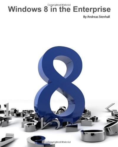 WINDOWS 8 IN THE ENTERPRISE By Andreas Stenhall **Mint Condition**
