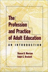 The Profession and Practice of Adult Education: An Introduction (Jossey Bass Hig