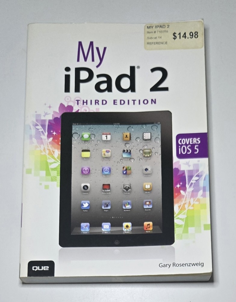 2012 My iPad 2 (covers iOS 5) 3rd Edition Paperback Book By Gary Rosenzweig