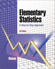 Elementary Statistics: A Step By Step Approach (4th Edition ) by Allan G. Bluman