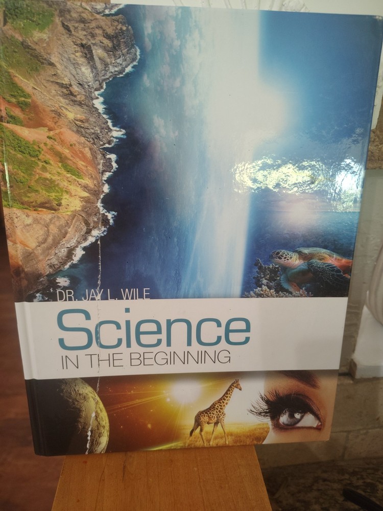 Science in the Beginning Dr. Jay L. Wile Hardcover Text