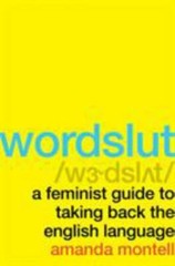 Wordslut: A Hilarious and Informative Exploration of Gendered Language and Its I