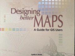 Designing Better Maps: A Guide for GIS Users by Cynthia Brewer (2005, Perfect)