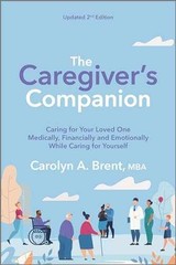The Caregiver’s Companion: Caring – Paperback, by Brent Carolyn A. – Very Good