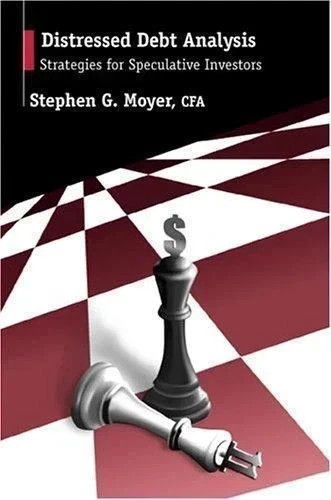 Distressed Debt Analysis : Strategies for Speculative Investors by Stephen Moyer