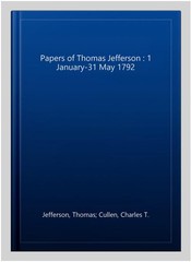Papers of Thomas Jefferson : 1 January-31 May 1792, Hardcover by Jefferson, T…