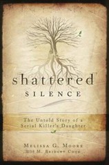 Shattered Silence: The Untold Story of a Serial Killer’s Daughter – VERY GOOD