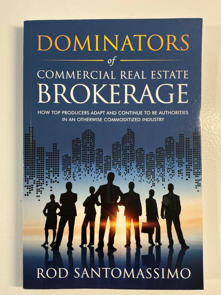 Dominators of Commercial Real Estate Brokerage : How Top Producers Adapt and…
