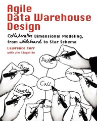 Agile Data Warehouse Design: Collaborative Dimensional Modeling, from Whiteb…