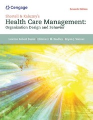 Shortell & Kaluzny’s Health Care Management: Organization Design and Behavior