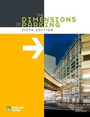 THE DIMENSIONS OF PARKING By Urban Land Institute & National Parking Association
