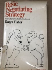 Basic Negotiating Strategy: International Conflict for Beginners by Roger Fisher