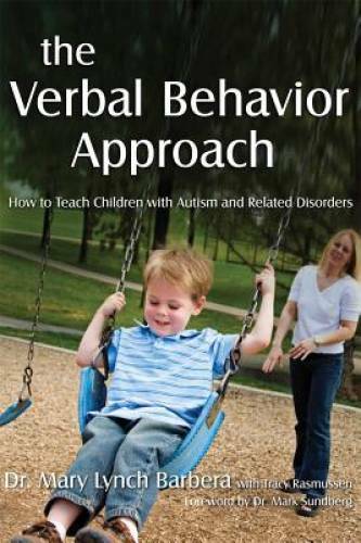 The Verbal Behavior Approach: How to Teach Children with Autism and Relat – GOOD