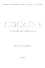 Cocaine: An Unauthorized Biography – Dominic Streatfeild, Picador, Paperback