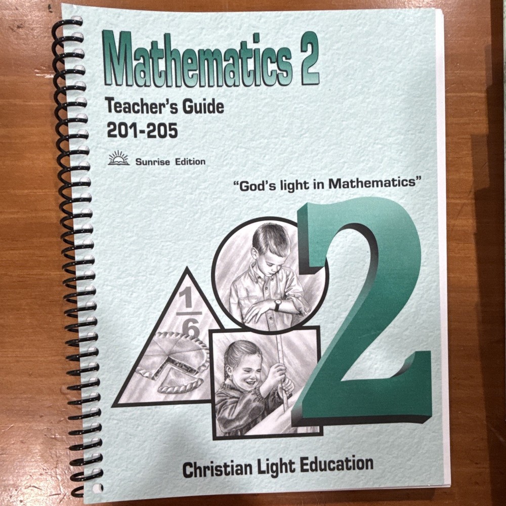 Christian Light Education Math 2 Teacher’s Guide 201-2010 Sunrise Spiral