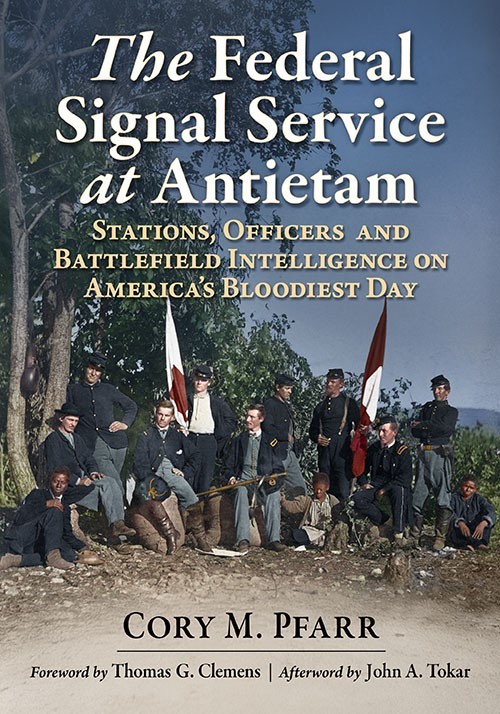 The Federal Signal Service at Antietam – Cory M. Pfarr – Signed Copies