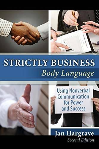Strictly Business: Body Language: Using Nonverbal Communication for Power – GOOD