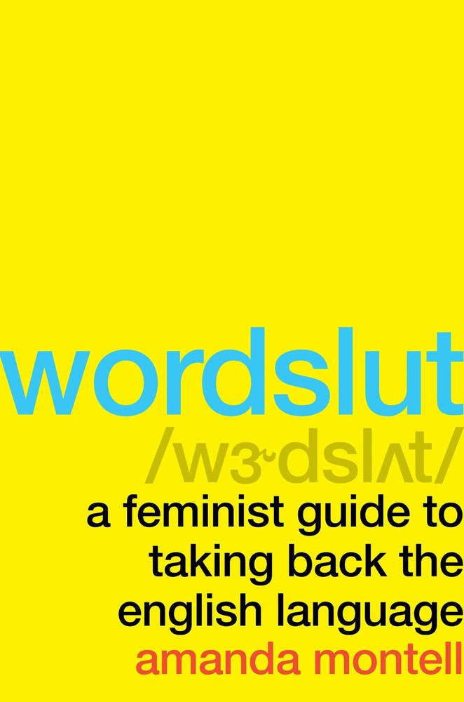Wordslut: A Hilarious and Informative Exploration of Gendered Language and I…