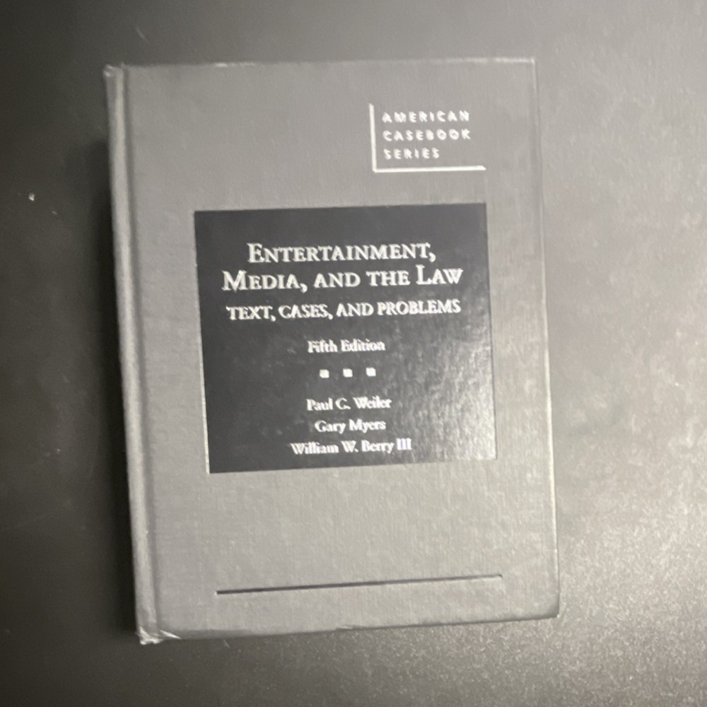 Entertainment, Media, and the Law Fifth Edition Hardcover American Casebook Ser…