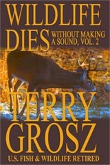 Wildlife Dies Without Making a Sound, Volume 2: The Adventures of Terry Grosz, U