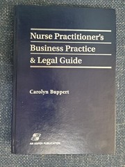 NURSE PRACTITIONER’S BUSINESS PRACTICE AND LEGAL GUIDE By Carolyn Buppert