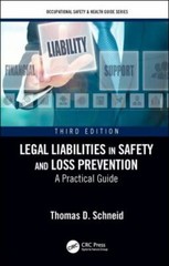 Legal Liabilities in Safety and Loss Prevention: A Practical Guide, Third Editi