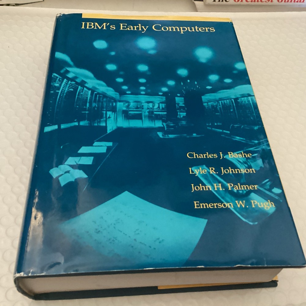 IBM’S EARLY COMPUTERS Bashe, Johnson HC 1986 Second Print