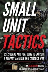 Small Unit Tactics: An Illustrated Manual by Matthew Luke: New