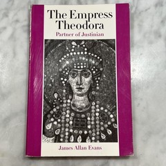 The Empress Theodora Partner Of Justinian By James Allan Evans 2004 Paperback