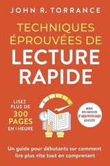 Techniques prouves de lecture rapide: Lisez plus de 300 pages en 1 heure. Un gui