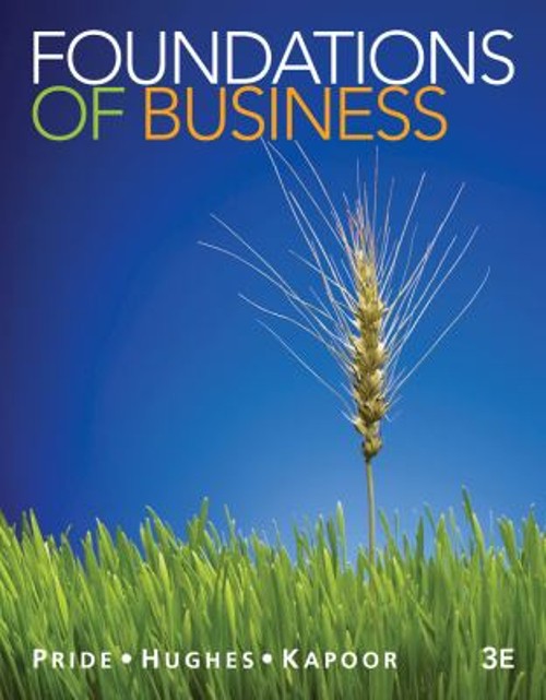 Foundations of Business Jack R., Pride, William M., Hughes, Rober