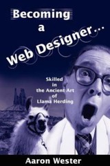 Becoming a Web Designer Skilled in the Ancient Art of Llama Herding, Wester, Aar