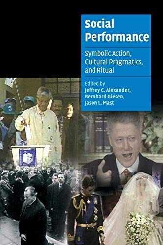 Social Performance: Symbolic – Paperback, by Alexander Jeffrey C.; – Very Good