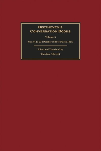 Beethoven’s Conversation Books : Nos. 44 to 59, October 1823 to March 1824, H…