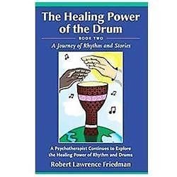 The Healing Power of the Drum, Book Two: A Journey of Rhythm and Stories