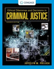Ethical Dilemmas and Decisions in Criminal Justice Like New (11th Edition)