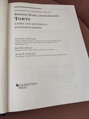 Prosser, Wade and Schwartz’s Torts, Cases and Materials Fourteenth Edition