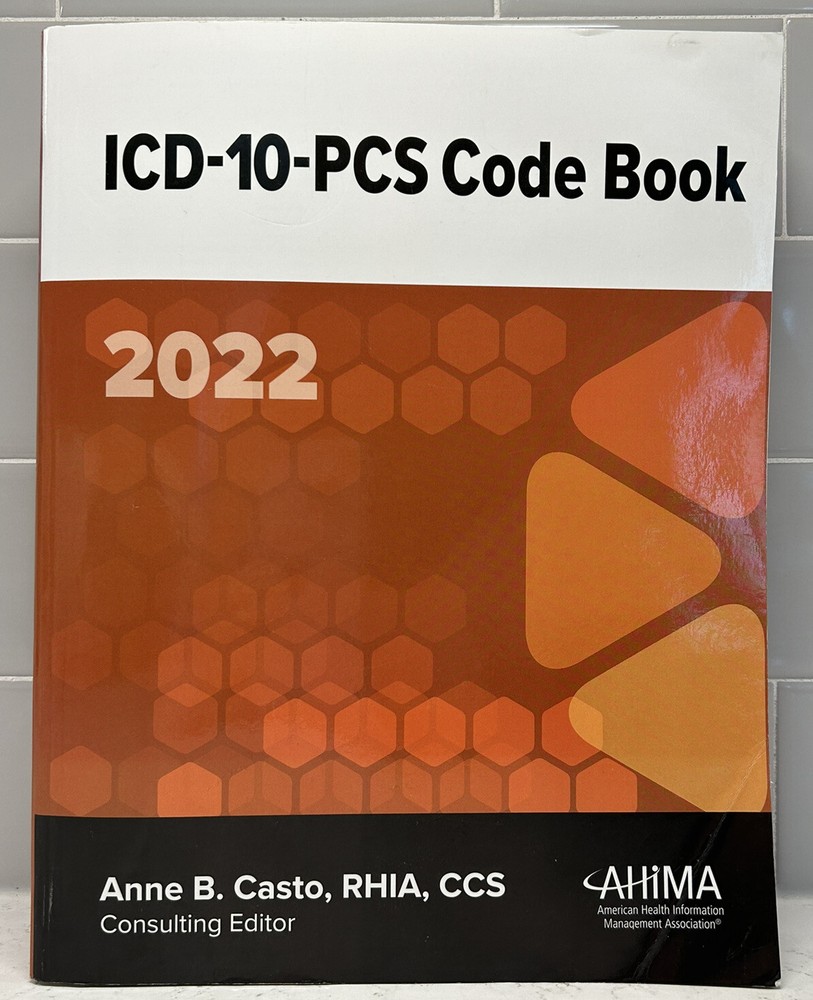 ICD-10-PCS Code Book 2022 Anne B. Casto, READ DESCRIPTION.
