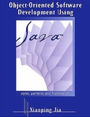 Object-Oriented Software Development Using Java: Principles, Patterns, and Frame