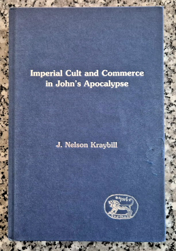 RARE Imperial Cult and Commerce in John’s Apocalypse, by J. Kraybill [HARDCOVER]