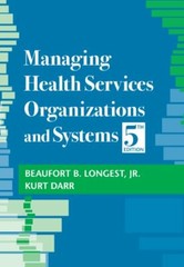 Managing Health Services Organizations and Systems by Beaufort B Longest