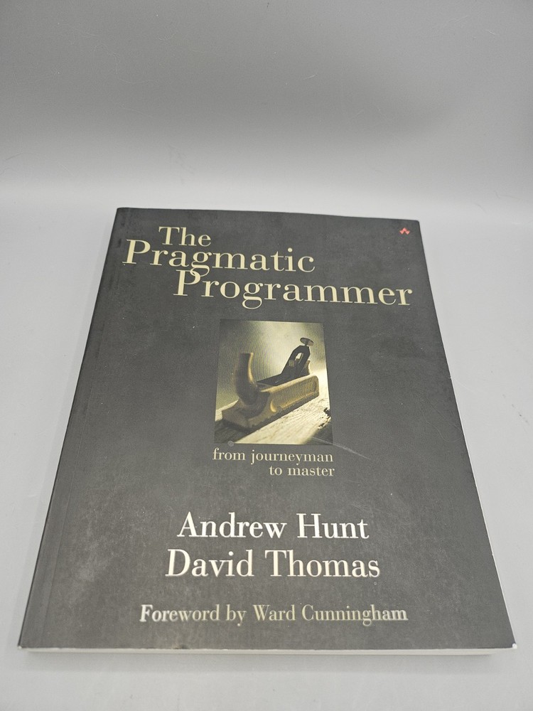 Pragmatic Programmer : From Journeyman to Master by David Thomas and Andrew Hunt
