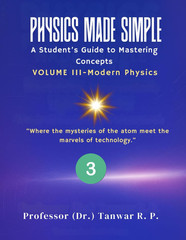 Physics Made Simple: a Student’S Guide to Mastering Concepts Volume Iii-Modern